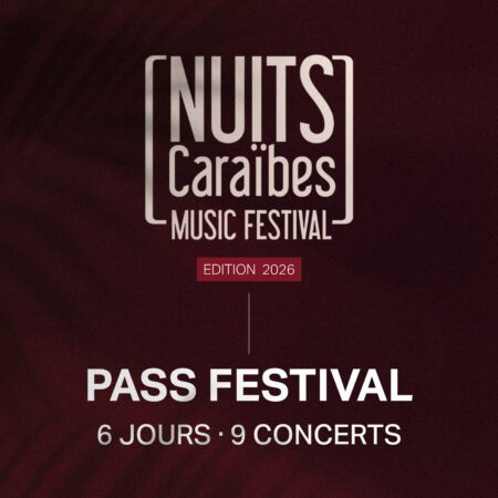 PASS 4 JOURS – Festival Nuits Caraïbes 2026